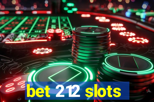 bet 212 slots